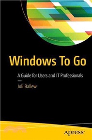 Windows to Go ― A Guide for Users and It Professionals