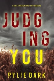 Judging You (A Hailey Rock FBI Suspense Thriller—Book 5) Rylie Dark