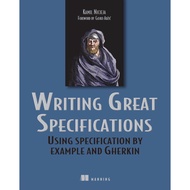 Writing Great Specifications: Using Specifications By Example and Gherkin