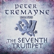 The Seventh Trumpet (Sister Fidelma Mysteries Book 23) Peter Tremayne