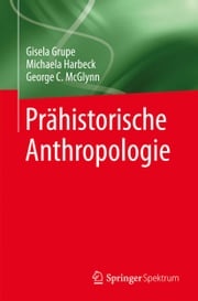 Prähistorische Anthropologie Gisela Grupe