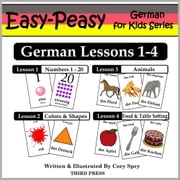 German Lessons 1-4: Numbers, Colors/Shapes, Animals &amp; Food Cory Spry