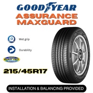 [INSTALLATION PROVIDED] 215/45 R17 GOODYEAR ASSURANCE MAXGUARD Tyre for Civic, Corolla, Preve