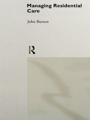Managing Residential Care John Burton
