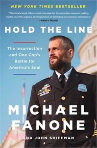 Hold the Line: The Insurrection and One Cop's Battle for America's Soul
