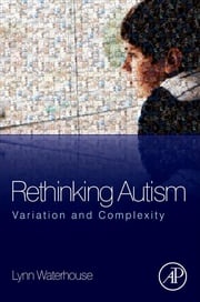Rethinking Autism Lynn Waterhouse