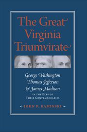 The Great Virginia Triumvirate John P. Kaminski