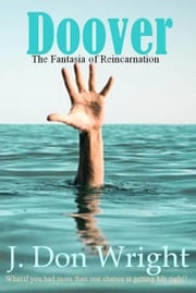 Doover: The Fantasia of Reincarnation J. Don Wright