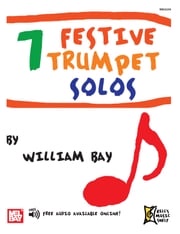7 Festive Trumpet Solos William Bay