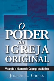 O Poder da Igreja Original Joseph L. Green