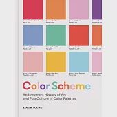 Color Scheme: An Irreverent History of Art and Pop Culture in Color Palettes