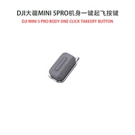 DJI DJI Mini 5Pro Body One-Button Take-off Button DJI Drone mini5pro Disassembly Repair Parts