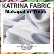 Katrina Beatriz Makapal or Thick Per yard 35 OR 35.35 inches per yard and 60 Inches by R&E