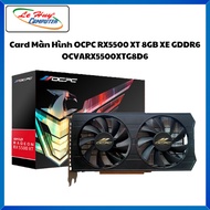 Video Card - VGA OCPC RX5500 XT 8GB XE GDDR6 - OCVARX5500XTG8D6 - Genuine Product
