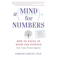 A Mind for Numbers : How to Excel at Math and Science (Even if You Flunked Algebra)
