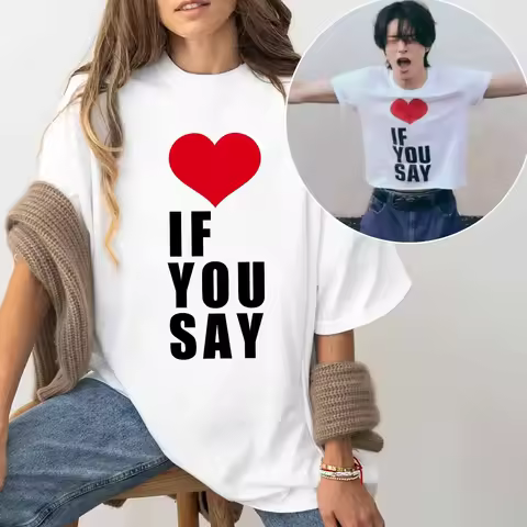 Romance Untold Kpop Love If You Say T Shirts Men/women Tshirt Unisex Cotton Clothing Summer Aestheti