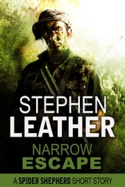Narrow Escape (A Spider Shepherd Short Story) Stephen Leather