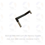 B2312-380-000 Left Fix Needle Guard for Juki 380 sewing machine parts