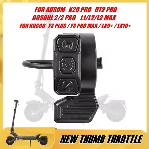 Thumb Throttle for AUSOM 48V 52V 60V Electric Scooter K20 PRO GOSOUL 2 DT2 PRO L1 L2 L2 MAX F1 MAX V