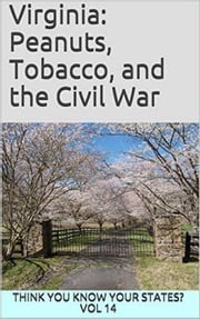 Virginia: Peanuts, Tobacco, and the Civil War Chelsea Falin