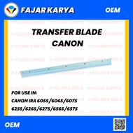 TRANSFER BLADE CANON IRA 6075/6075/627/6575