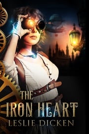 The Iron Heart Leslie Dicken