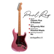 ⭐ศูนย์ไทย⭐ Paul Ray® Classic Plus S Roasted กีตาร์ไฟฟ้า 22 เฟรต ทรง Strat HSS คอขาว (Roasted Maple F