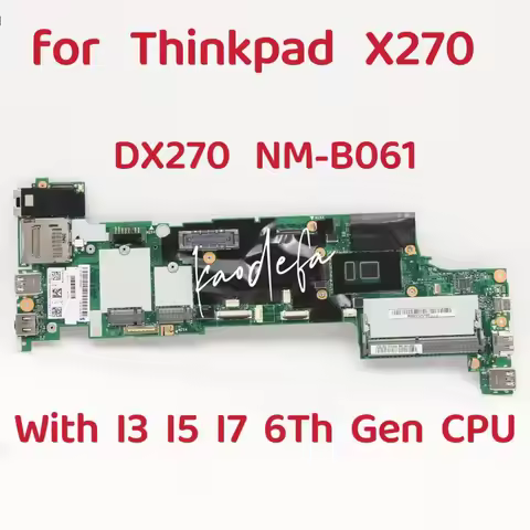 DX270 NM-B061 Mainboard for Thinkpad X270 Laptop Motherboard With I3 I5 I7 6Th Gen CPU DDR4 FRU: 01L