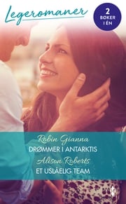 Drømmer i Antarktis / Et uslåelig team Robin Gianna