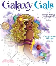 Galaxy Gals: An Alcohol Marker Coloring Book of Mighty Cosmic Heroines