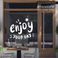 TXEN082 Glass Sticker Enjoy your day Shop Decoration Stickers