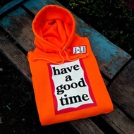 pullover hoodie Have A Good Time Original