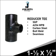 REDUCER TEE PIPE PIPA BESI A234 SGP BW LAS SIZE 1-1/2" 2"