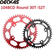 Deckas Round Bike Chainring 104BCD 30 32 34 36 38 40 42 44 46 48T 50 52 Tooth MTB Bike Mountain Bike