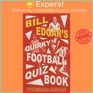 Bill Edgar's Quirky Football Quiz Book by Bill Edgar (UK edition, hardcover)