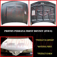 PROTON PERDANA FRONT BONNET EVO3 EVO 3 E3 LOOK FRONT BONET BONNET MATERIAL FIBER PNP