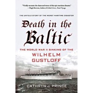 [English - 100% Original] - Death in the Baltic : The World War II Sinking of  by Cathryn Prince (UK