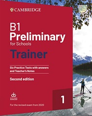 B1 Preliminary for Schools Trainer 1 for the Revised 2020 Exam Six Practice Tests with Answers and T