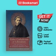 Either Catholicism Or Liberalism - Paperback - English - 9781990685262