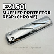 YAMAHA FZ150I MUFFLER PROTECTOR REAR (CHROME) FZ150 I FZ 150I EXHAUST COVER CASING PELINDUNG EKZOS