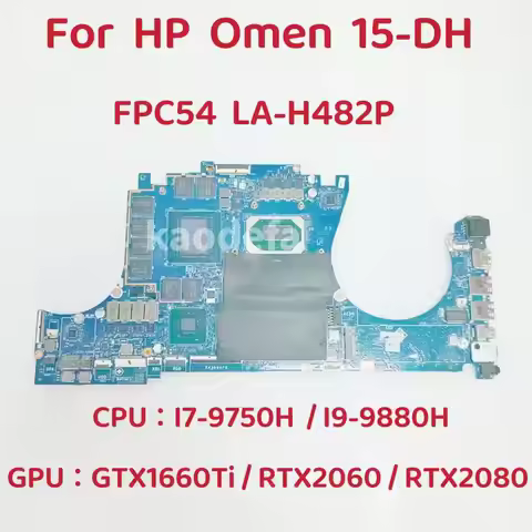 FPC54 LA-H482P For HP Omen 15-DH Laptop Motherboard CPU: I7-9750H SRFCP GPU: GTX1660TI RTX2060 RTX20