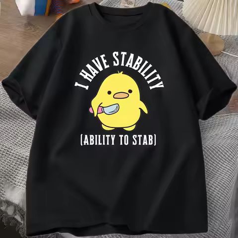 new I Have Stability Ability To Stab T-Shirt Men Women Fashion Duck Meme Graphic T-shirts Soft Unise