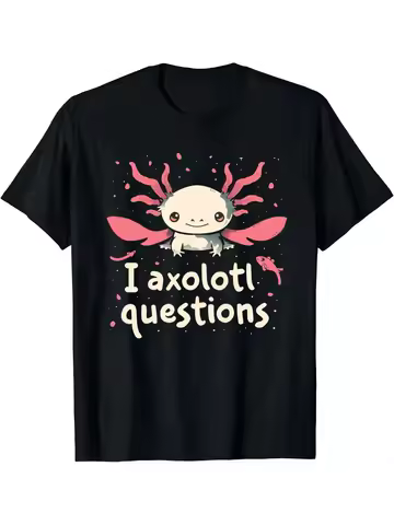 Black Tee with Adorable Axolotl - Funny Questions for A Laugh T Shirt Graphic T Shirts Mens Clothes 