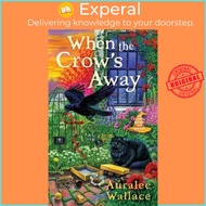 When the Crow's Away by Auralee Wallace (US edition, paperback)