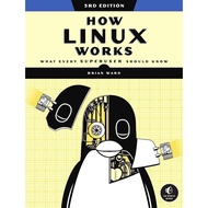 New book how linux works 3rd third edition by brian Reward G
