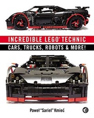 Incredible LEGO Technic: Cars, Trucks, Robots &amp; More! (Paperback)