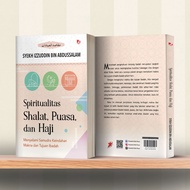 Spirituality Book for Prayer, Fasting, and Hajj; Exploring the Meaning of Worship (Syekh Izzuddin bi