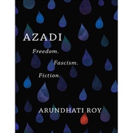 Azadi Freedom. Fascism. Fiction. by Arundhati Roy
