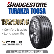 [INSTALLATION PROVIDED] 195/50 R16 BRIDGESTONE TURANZA T005A for Toyota Sienta, Ford Fiesta
