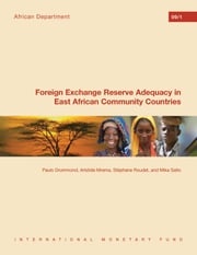 Foreign Exchange Reserve Adequacy in East African Community Countries International Monetary Fund